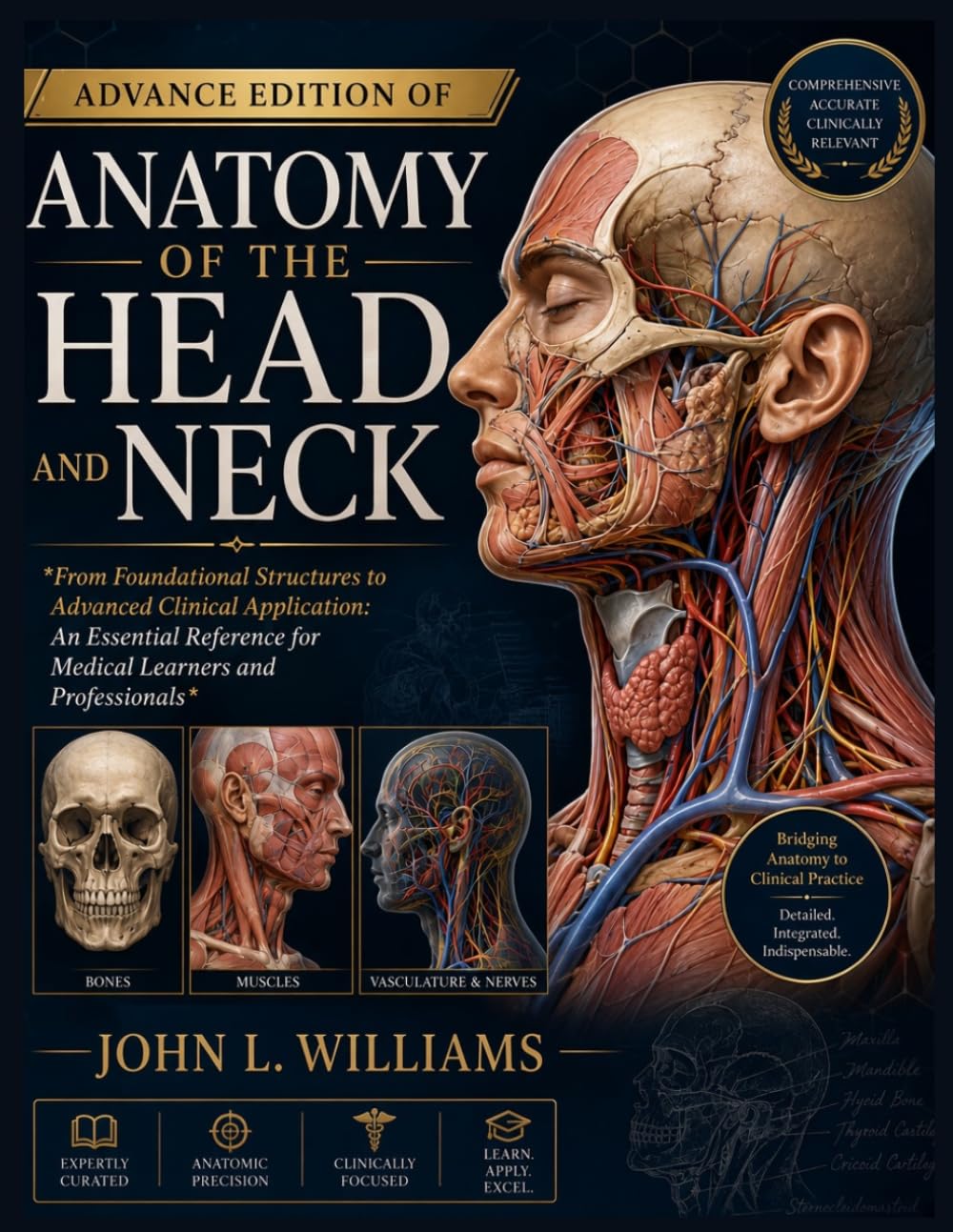 Advance Edition of Anatomy of the Head and Neck: From Foundational Structures to Advanced Clinical Application: An Essential Reference for Medical Learners and Professionals
