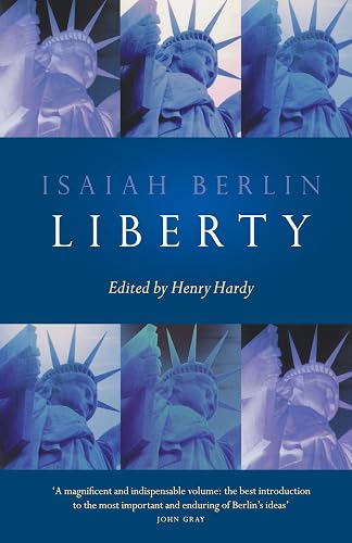 Liberty: Incorporating 'Four Essays On Liberty'