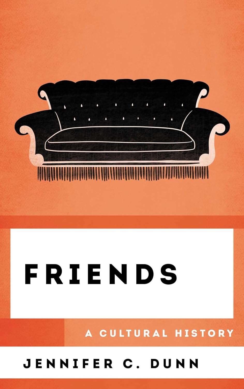 Friends: A Cultural History (The Cultural History of Television)      Kindle Edition