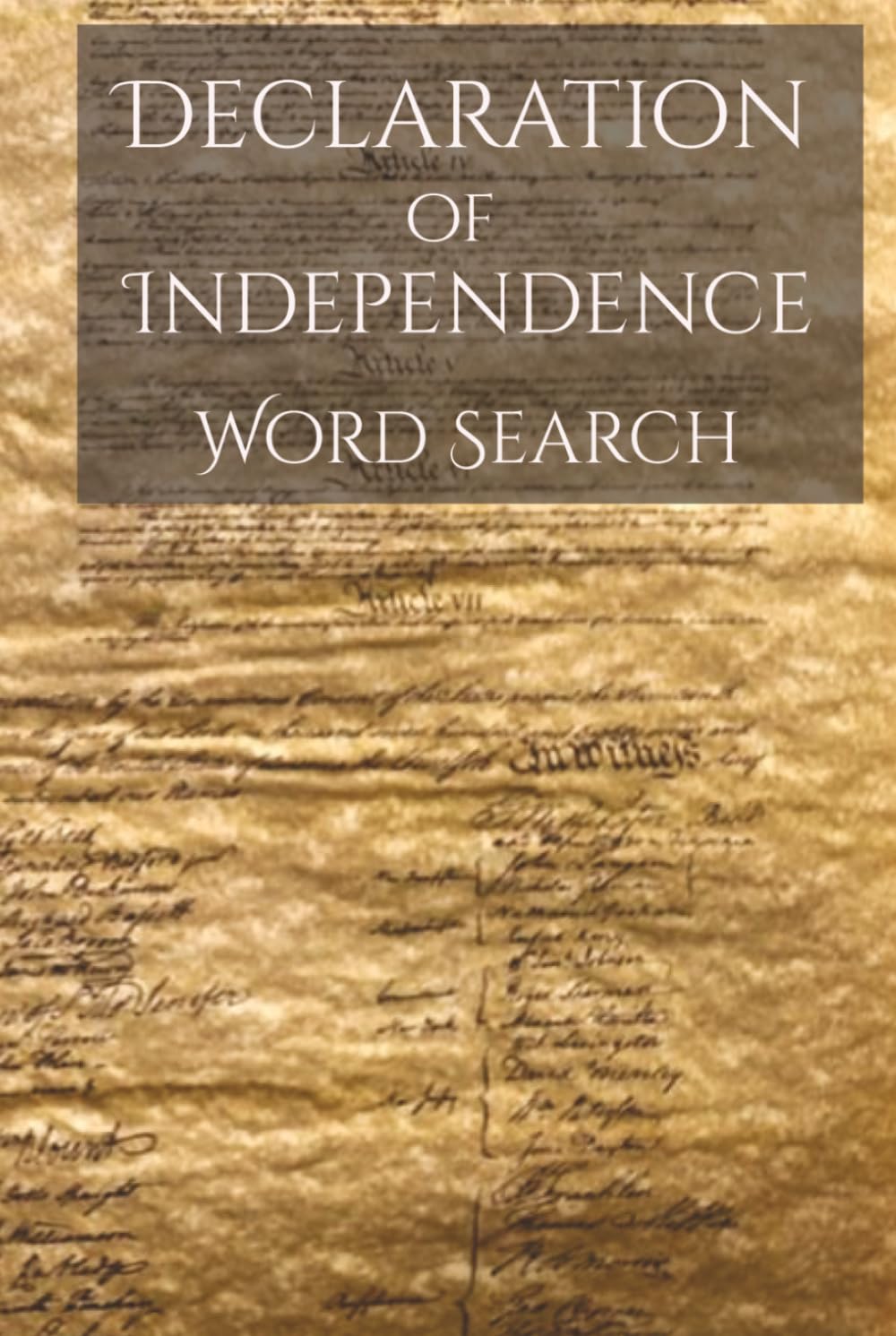 The Declaration of Independence Word Search Book: Word Searches with Easy to Read Print about the Proclamation, Founding Fathers, and More | 6x9 ... Holidays, Leisure, and History Lovers