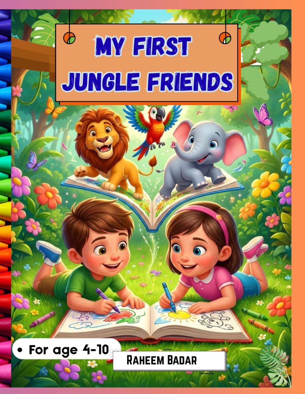 My First Jungle Friends: Learn to Draw by Sketching and Color Jungle Animals – A Fun Sketchbook for Little Artists for Ages 4–10