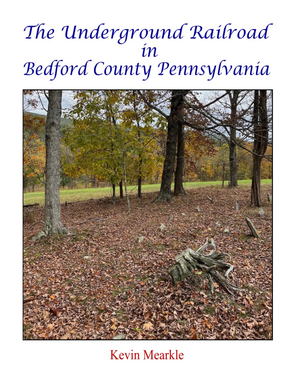 The Underground Railroad in Bedford County Pennsylvania