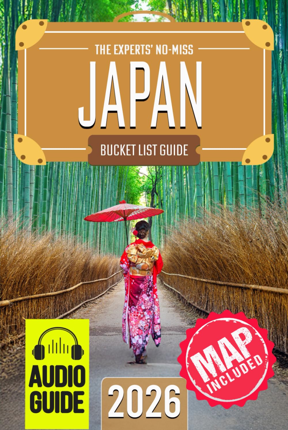 The Experts’ No-Miss Japan Bucket List: A Travel Guide to Set Off on Epic Adventures and Discover Incredible Destinations to Live Out Your Dreams and Create Memories That Last Forever