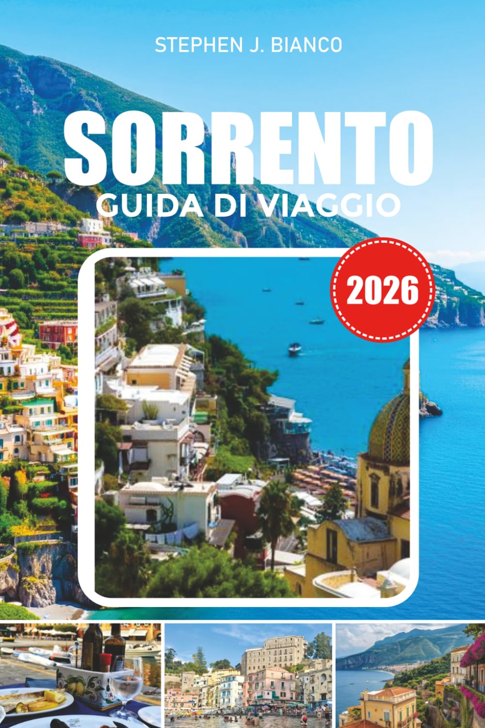 SORRENTO GUIDA DI VIAGGIO 2026: Principali attrazioni, tour a Capri, cucina locale, consigli economici e luoghi imperdibili sulla Costa Amalfitana