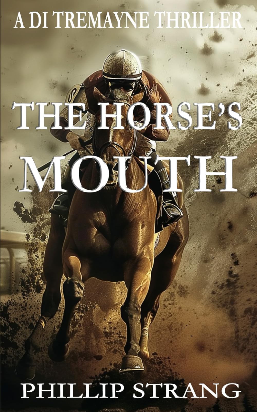 The Horse's Mouth (A DI Tremayne Thriller)