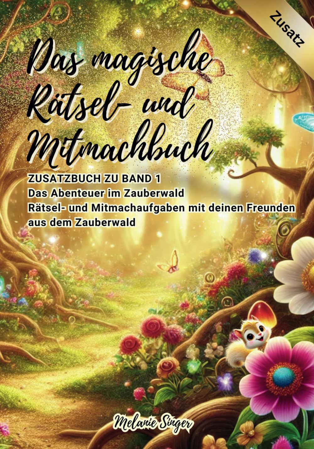 Das magische Rätsel- und Mitmachbuch: ZUSATZBUCH ZU BAND 1 Das Abenteuer im Zauberwald Rätsel und Mitmachaufgaben mit deinen Freunden aus dem ... Mia und Lio eine interaktive Kinderbuchreihe)