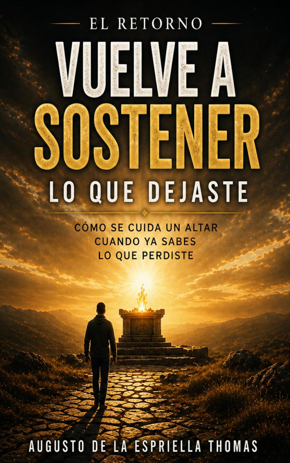 EL RETORNO - Vuelve a sostener lo que dejaste