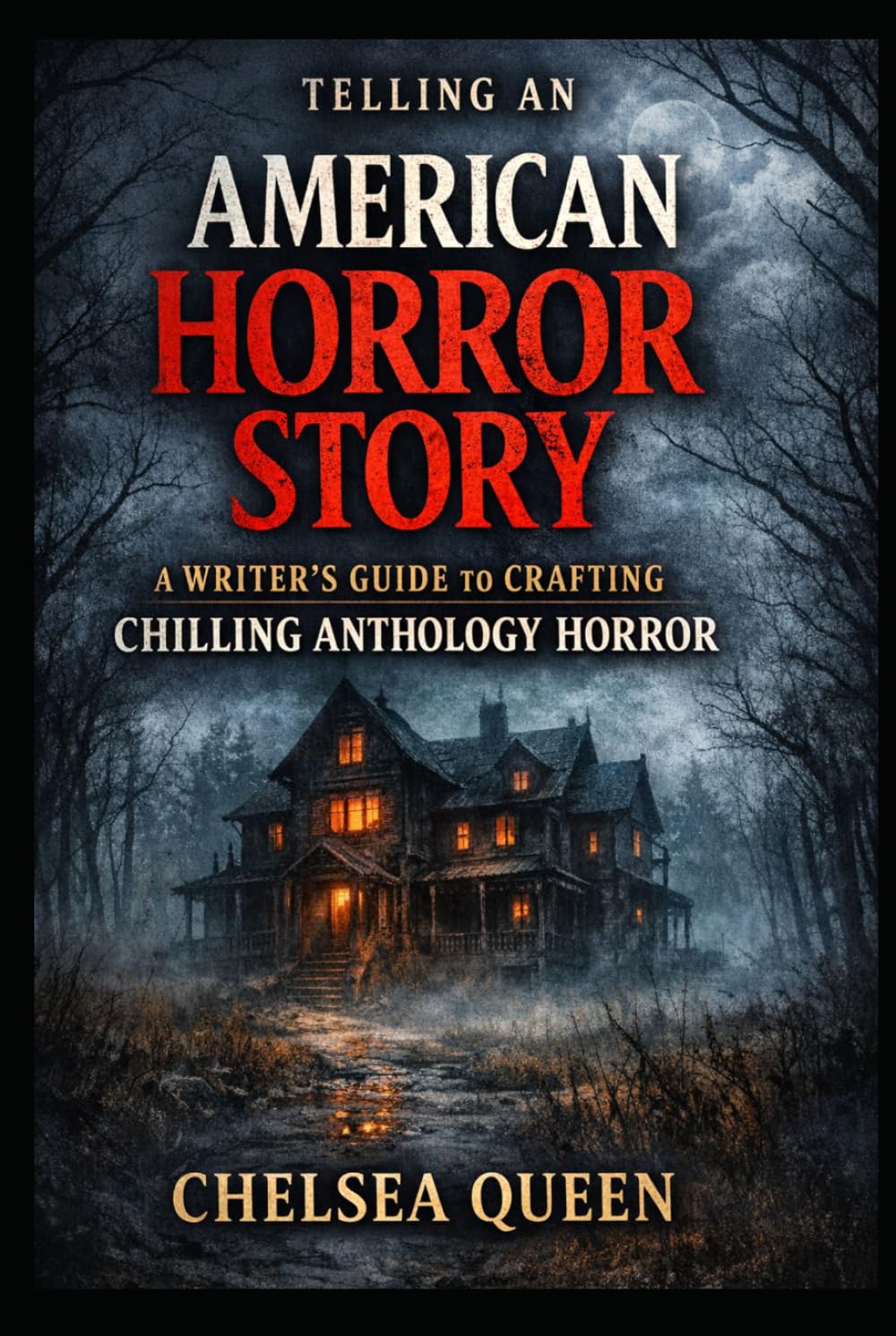 Telling an American Horror Story: A Writer’s Guide to Crafting Chilling Anthology Horror