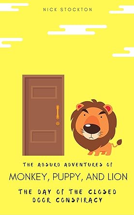 The Absurd Adventures of Monkey, Puppy, and Lion