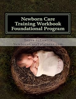 Newborn Care Training Workbook - Accredited Edition: Foundational Newborn Care Program