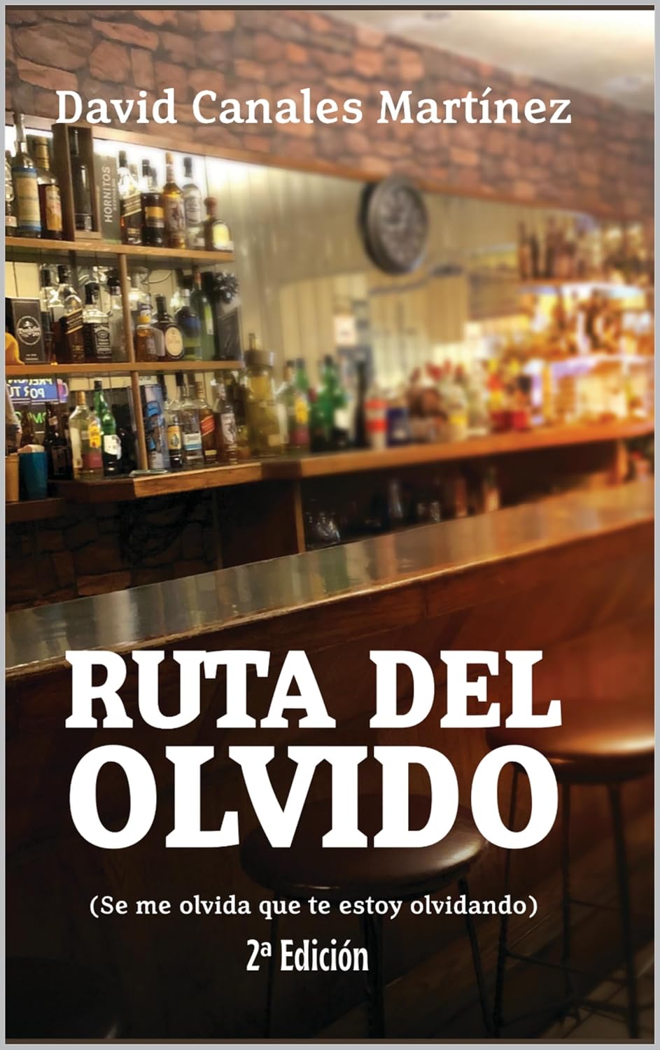 Ruta del Olvido 2nda Edición: (Se me olvida que te estoy olvidando) (Spanish Edition)      Kindle Edition