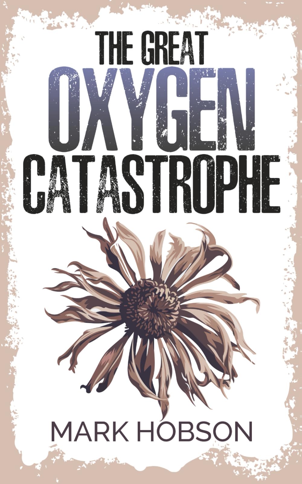 The Great Oxygen Catastrophe: A Post-Apocalyptic Survival Thriller