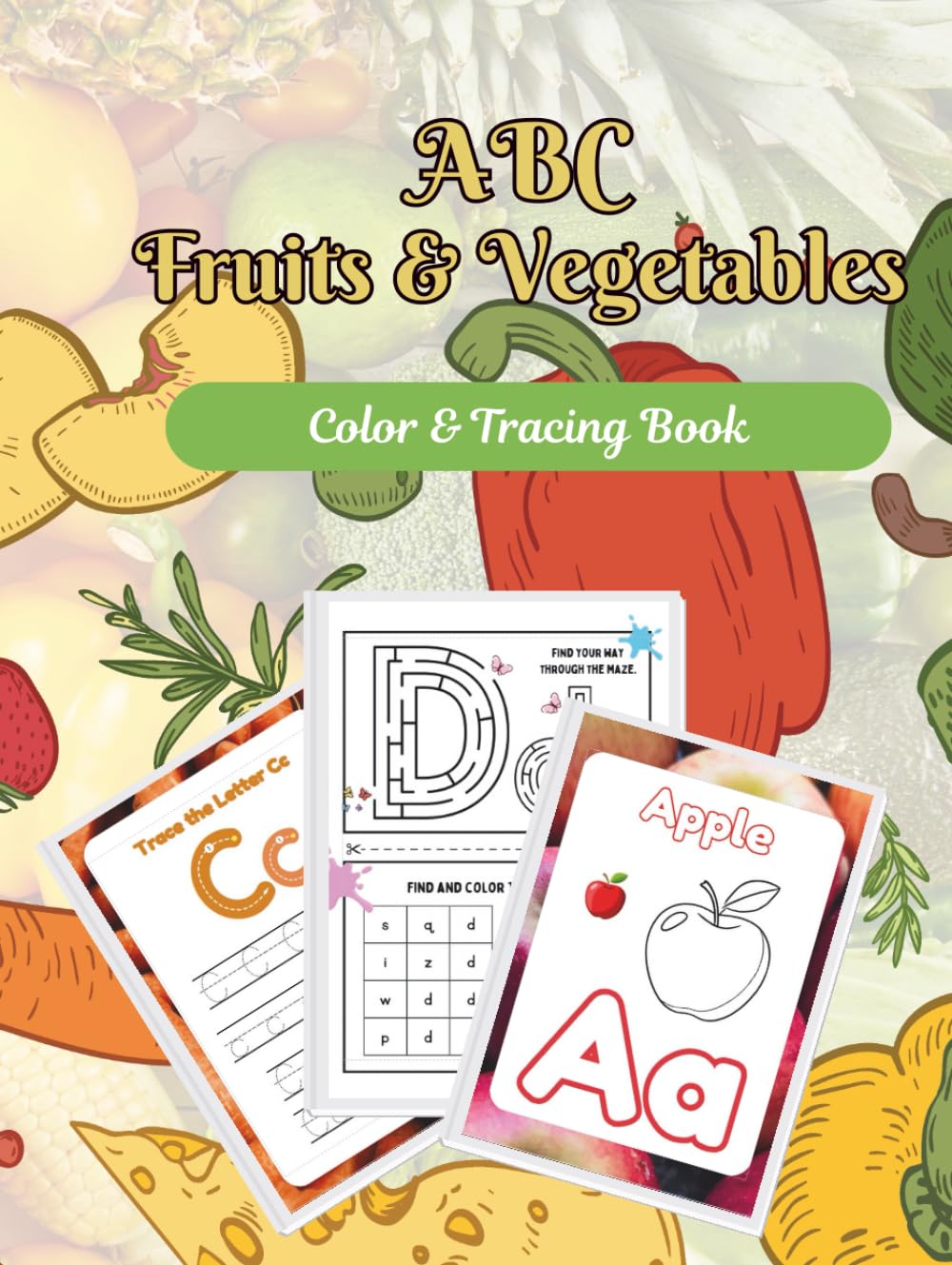 ABC Fruits & Vegetables Coloring and Tracing Book for Kids: Alphabet Learning Activity Book | Trace Letters, Color Healthy Foods, Letter Recognition, ... Practice for Preschool and Kindergarten