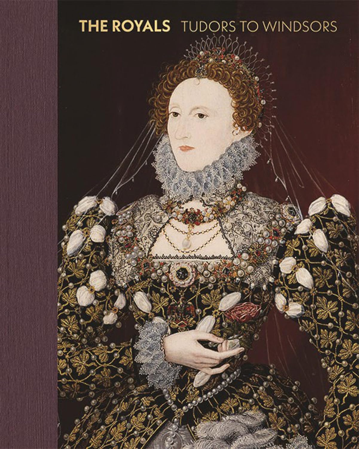 The Royals Tudors to Windsors (Hardback Book)