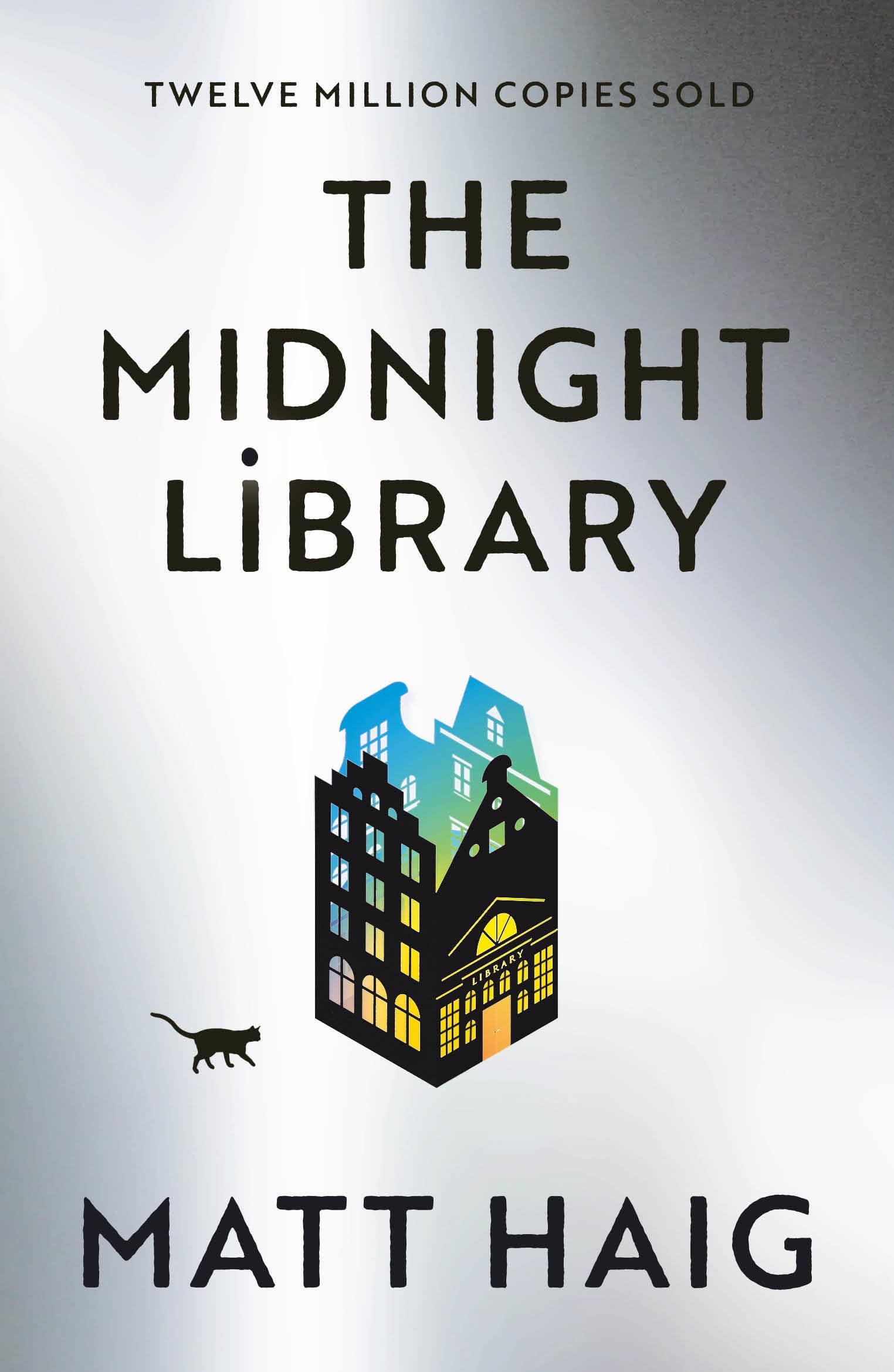 The Midnight Library: The No.1 Sunday Times bestseller and worldwide phenomenon