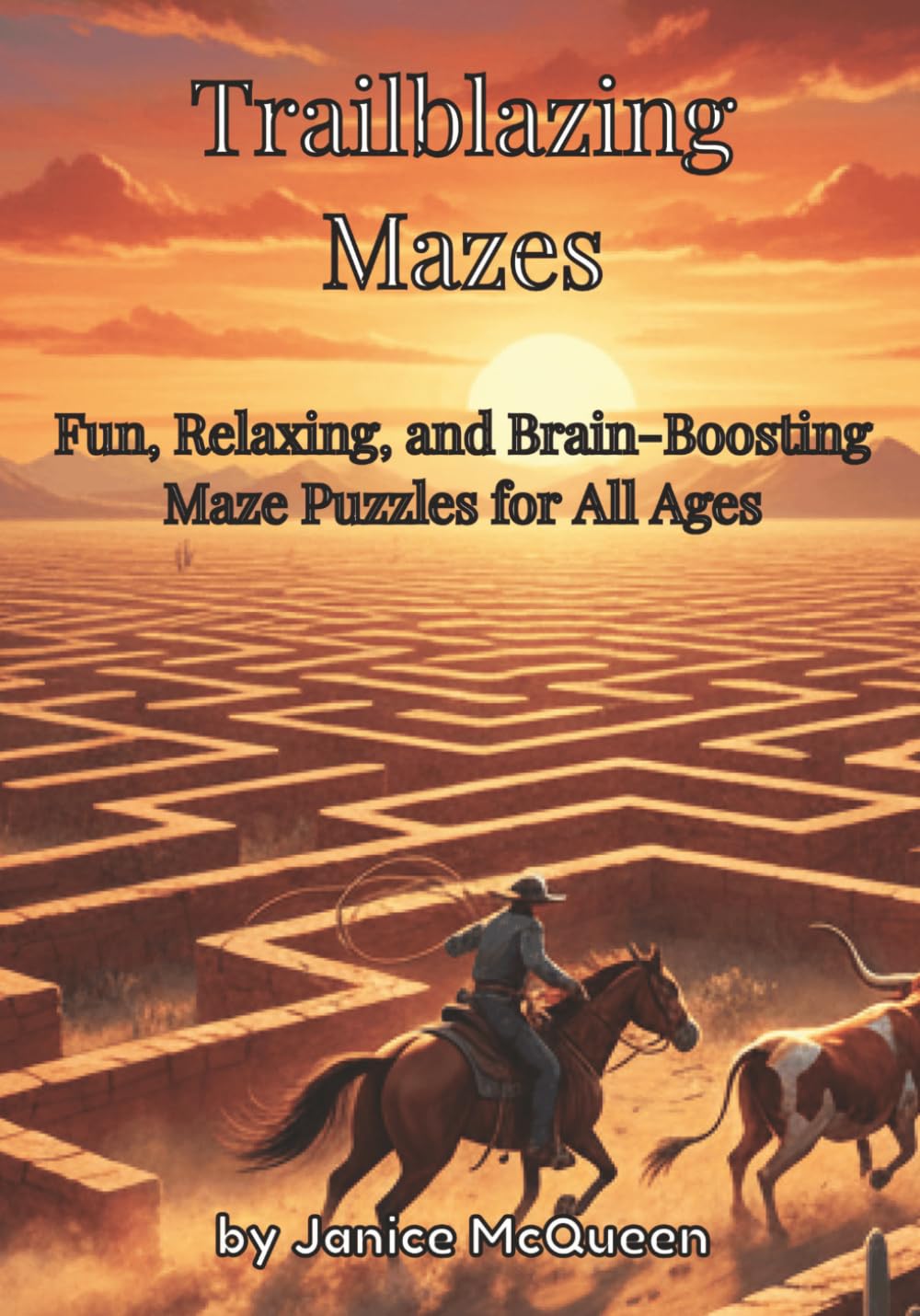 Trailblazing Mazes: Fun, Relaxing, and Brain-Boosting Maze Puzzles for All Ages