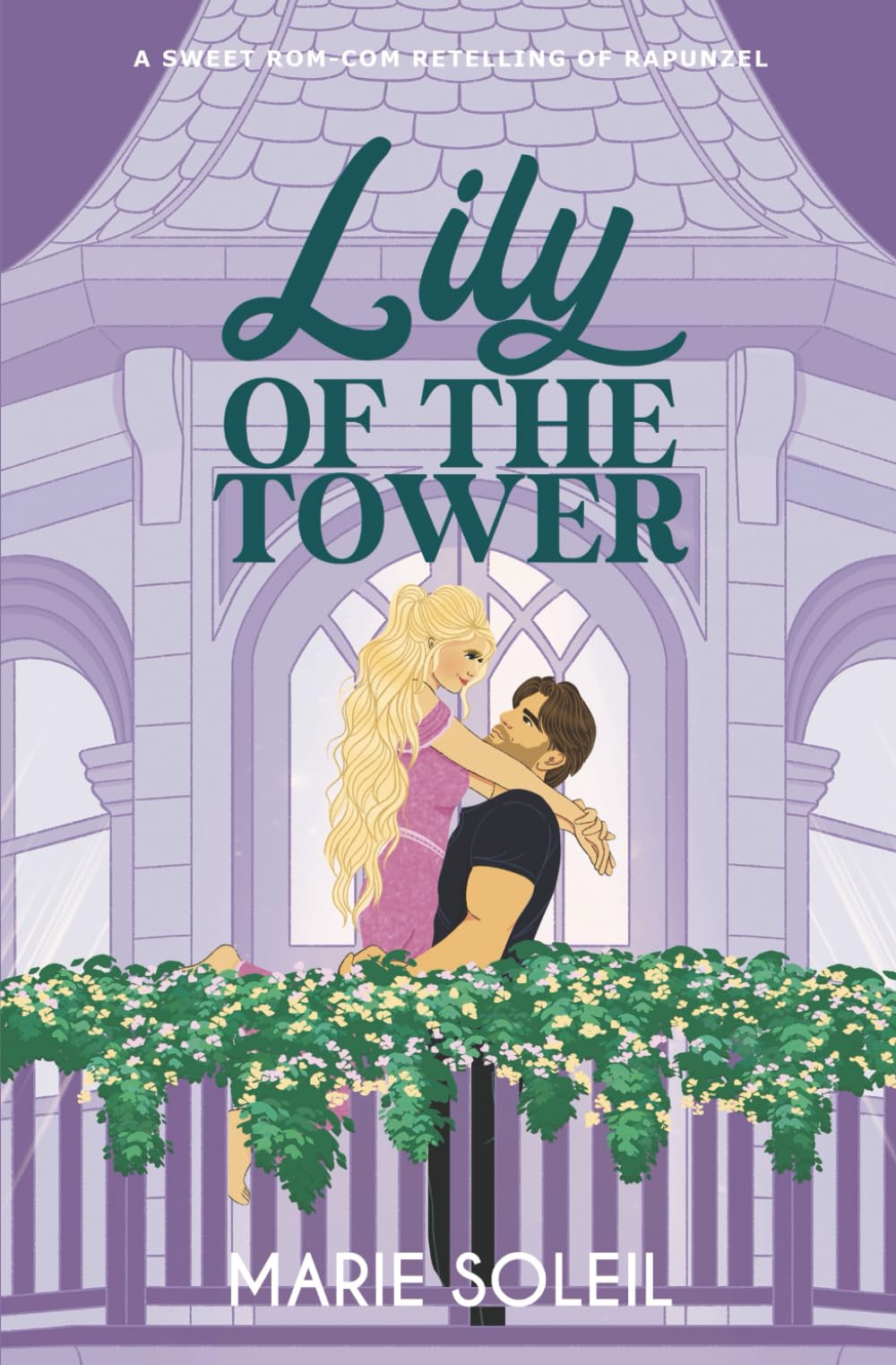 Lily of the Tower: A Sweet Rom-Com Retelling of Rapunzel (Once Upon a RomCom)