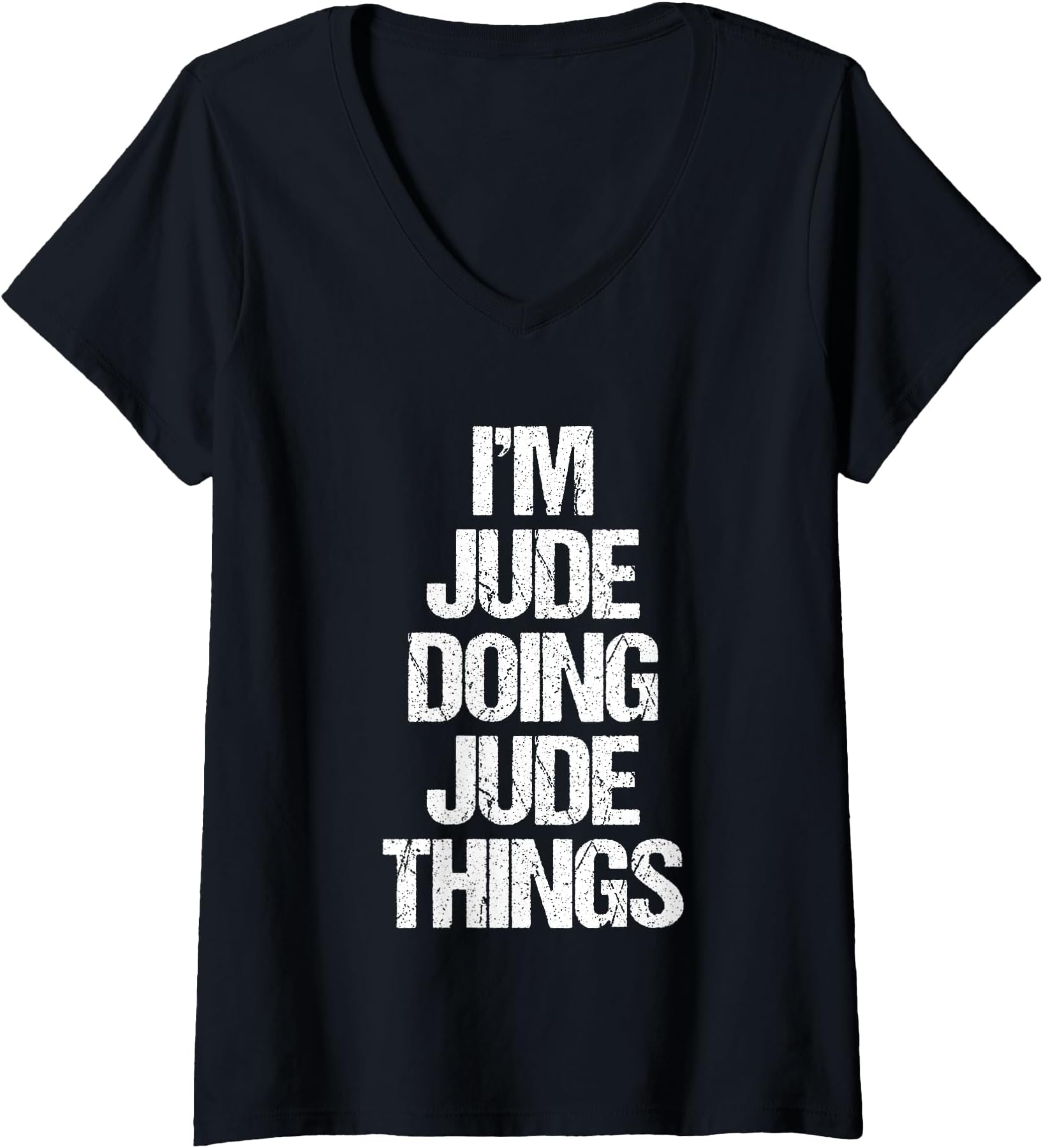 Womens I'm Jude Doing Jude Things - Funny Saying Cute Name Jude V-Neck T-Shirt