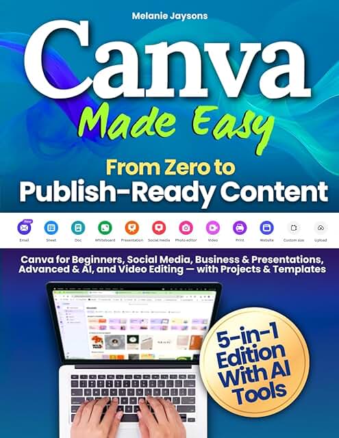 The Ultimate Guide to Self-Publishing: Tips for a Successful Launch 164 Canva Made Easy - From Zero to Publish-Ready Content: Canva for Beginner...