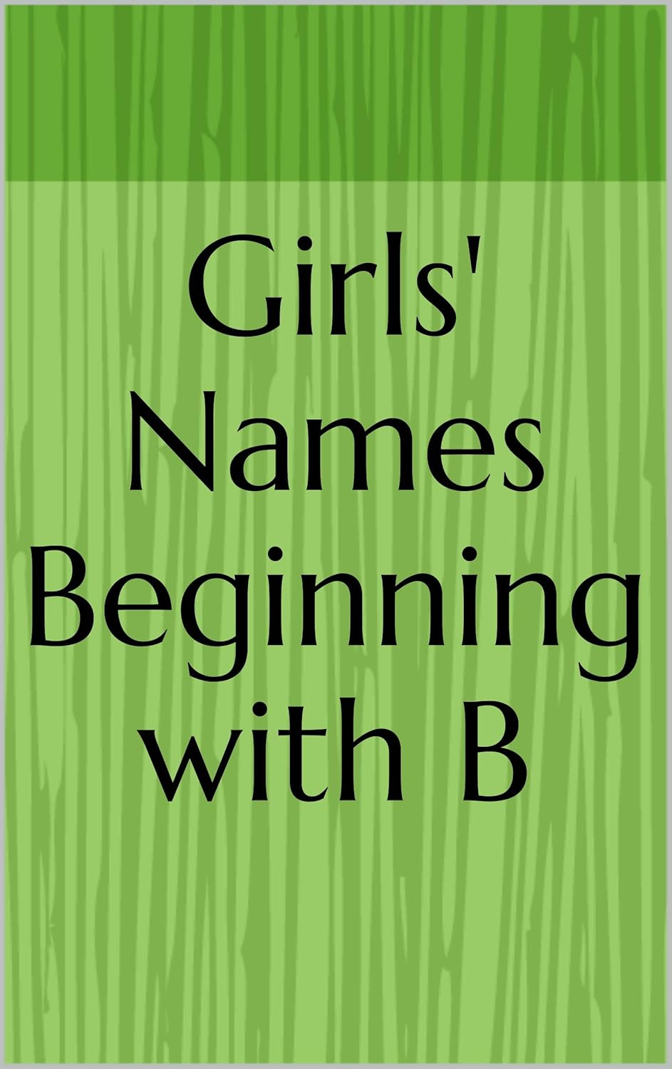 Girls' Names Beginning with B (Letter Series Book 3) Kindle edition