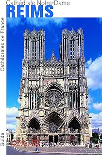 La Cathédrale Notre-Dame de Reims