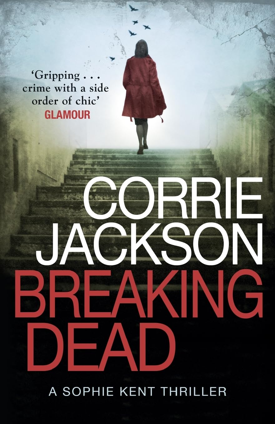 Breaking Dead: A Dark, Gripping, Edge-of-Your-Seat Debut Thriller