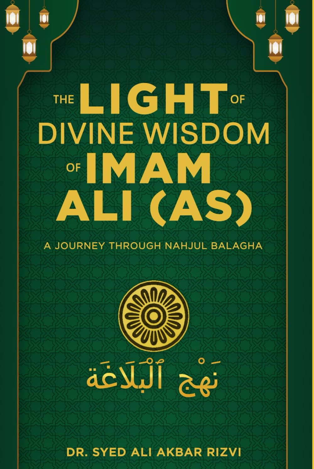 The Light of Divine Wisdom of Imam Ali (AS): A Journey Through Nahjul Balagha