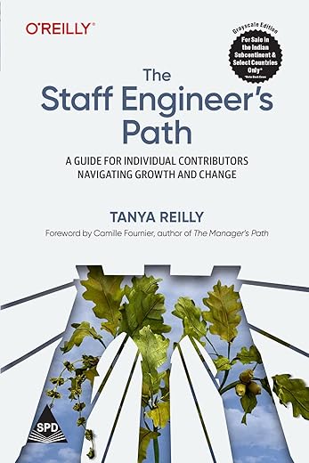The Staff Engineer’s Path: A Guide for Individual Contributors Navigating Growth and Change (Grayscale Indian Edition)