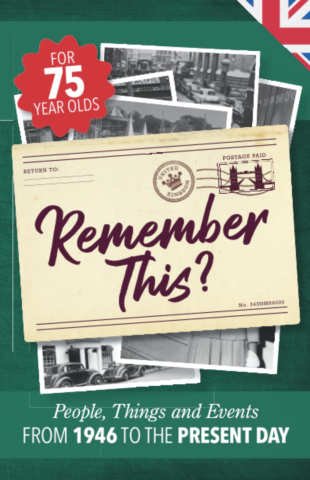 Remember This?: People, Things and Events from 1946 to the Present Day (UK Edition): 12 (Milestone Memories UK)