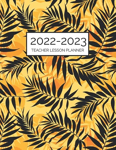 Teacher Lesson Planner: Weekly and Monthly Calendar Agenda with Inspirational Quotes | Academic Year August - July | Yellow Tropical Palm Leaves (2019-2020)