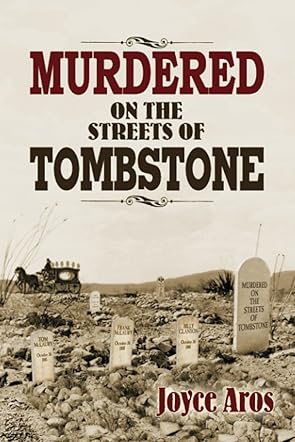 Murdered on the Streets of Tombstone