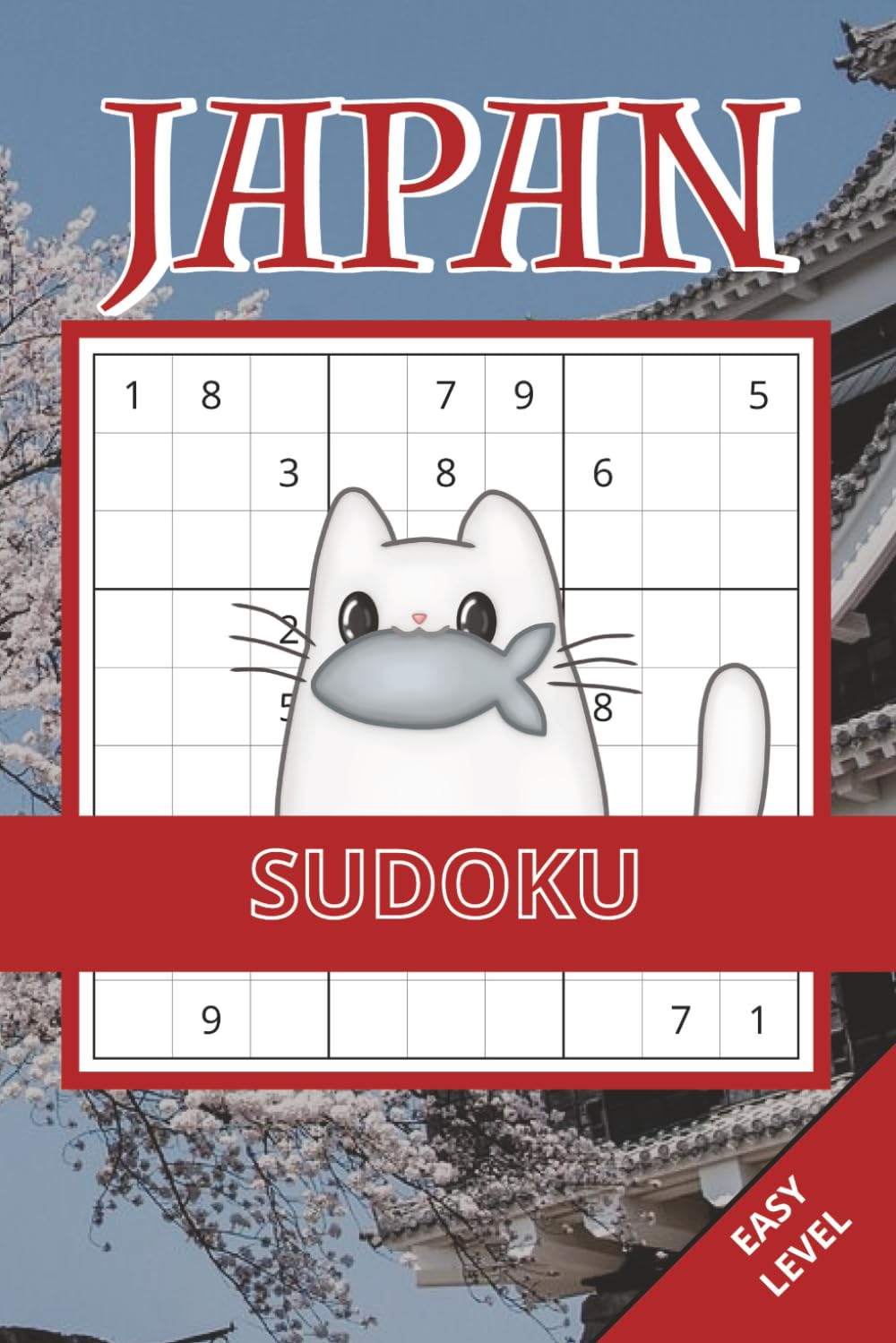 Japan Sudoku Book: 50 Easy Puzzles Inspired by Japan’s Culture, Landscapes & Traditions | Easy-to-Read Layout | Brain Challenges For Kids, Adults and Seniors (Japan Puzzle Collection)