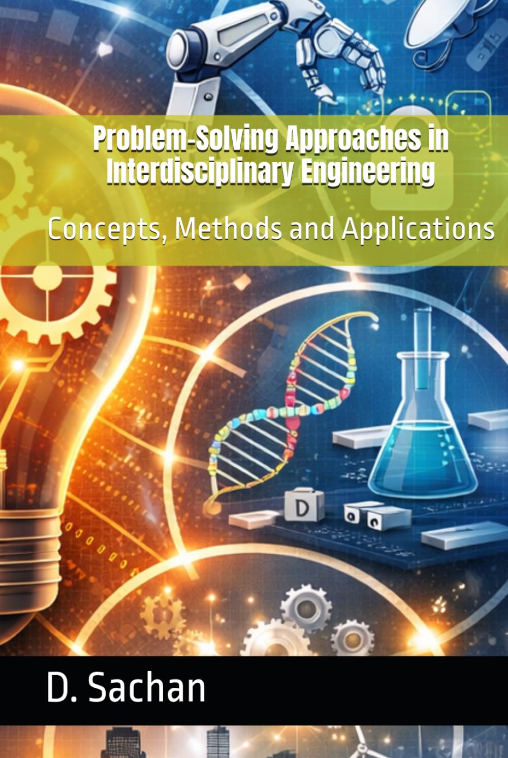 Problem-Solving Approaches in Interdisciplinary Engineering: Concepts, Methods and Applications (Krishna)