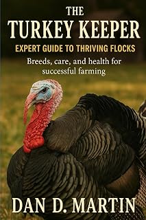 THE TURKEY KEEPER: EXPERT GUIDE TO THRIVING FLOCKS