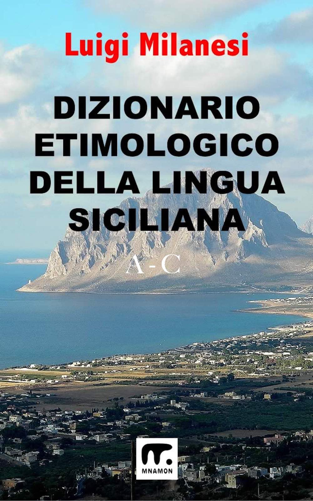 Dizionario etimologico della lingua Siciliana - Volume 1: Vol. 1