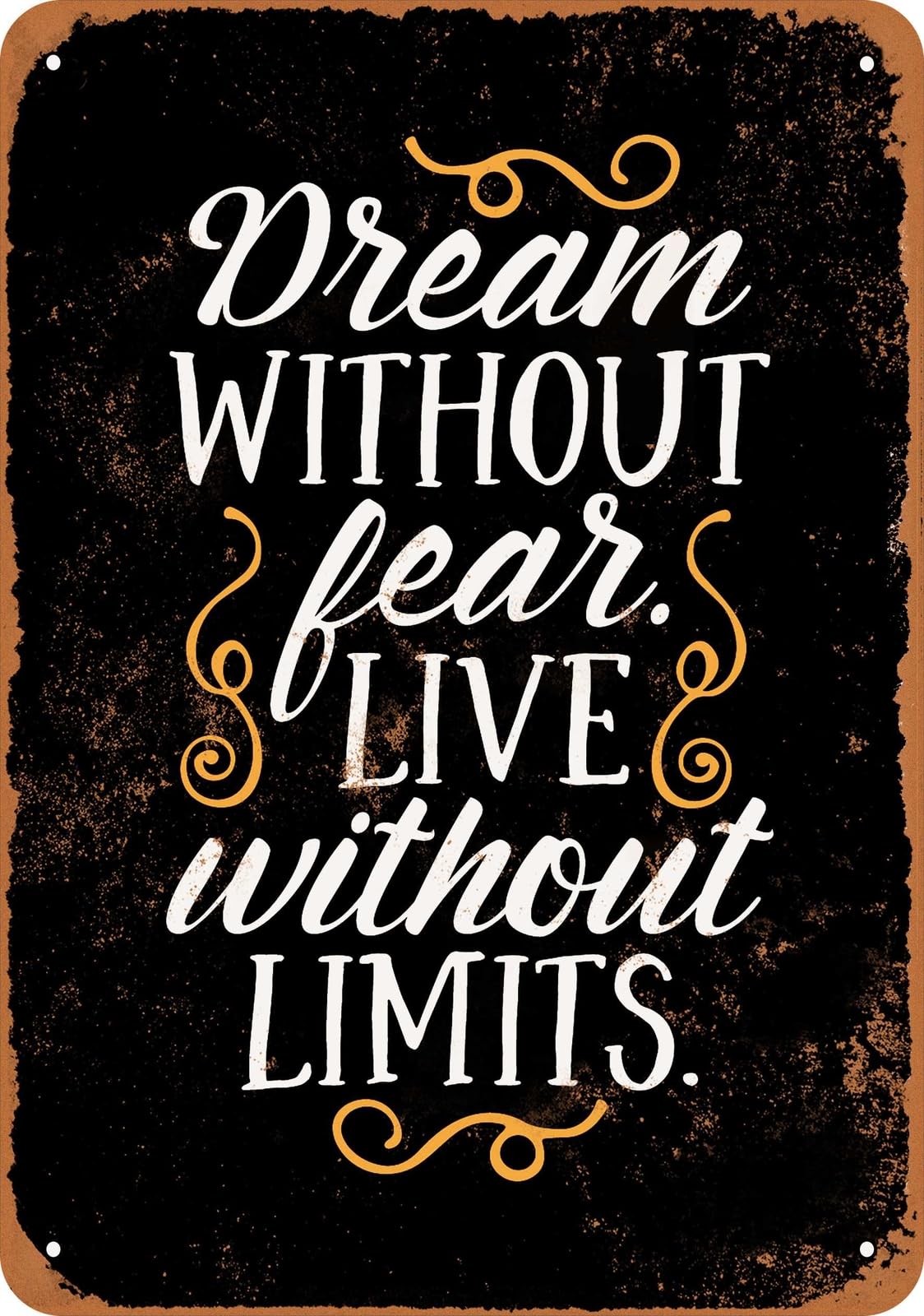 Miaomansenstore Metal Sign - Dream Without Fear Live Without Limits (Black) - Vintage Look Home Decor