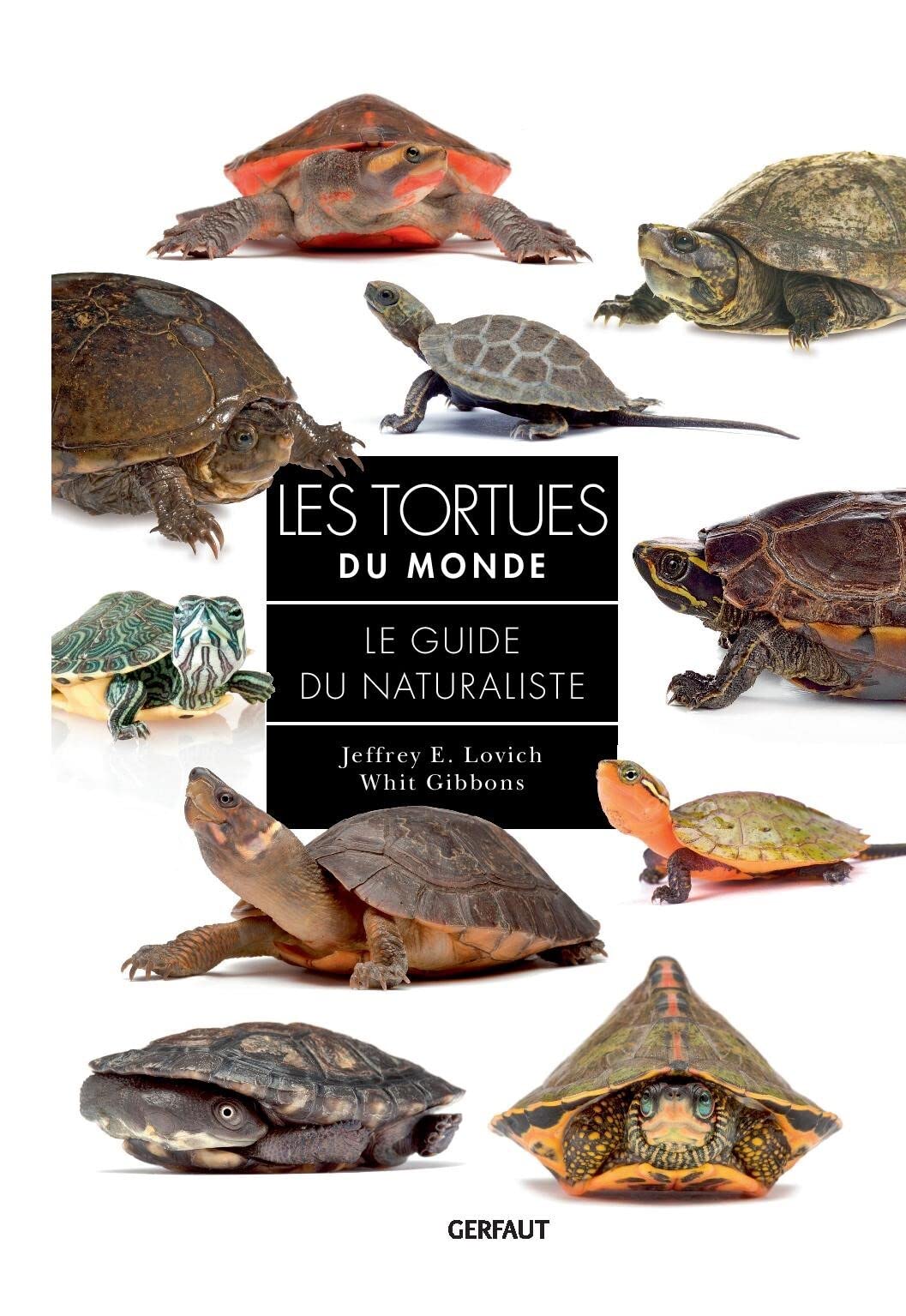 Les tortues du monde: Le guide du naturaliste