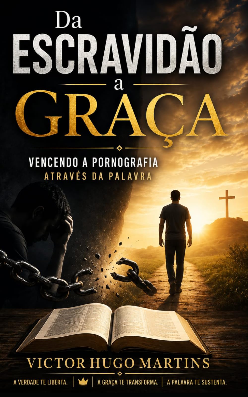 Da Escravidão à Graça:: Vencendo a Pornografia Através da Palavra