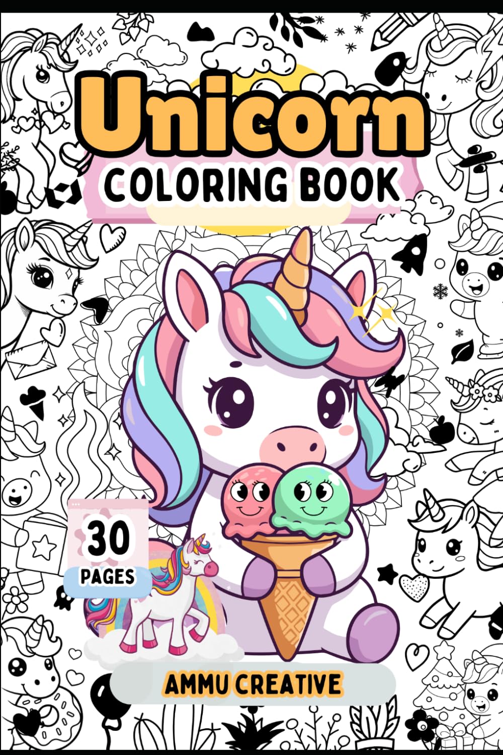 Cute Unicorn Coloring Book for Girls Ages 4-8: 30 Magical Unicorn Coloring Pages with Rainbows, Castles, Stars, Flowers & Cute Fantasy Scenes for Kids Ages 4-8