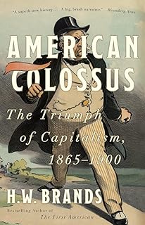 American Colossus: The Triumph of Capitalism, 1865-1900