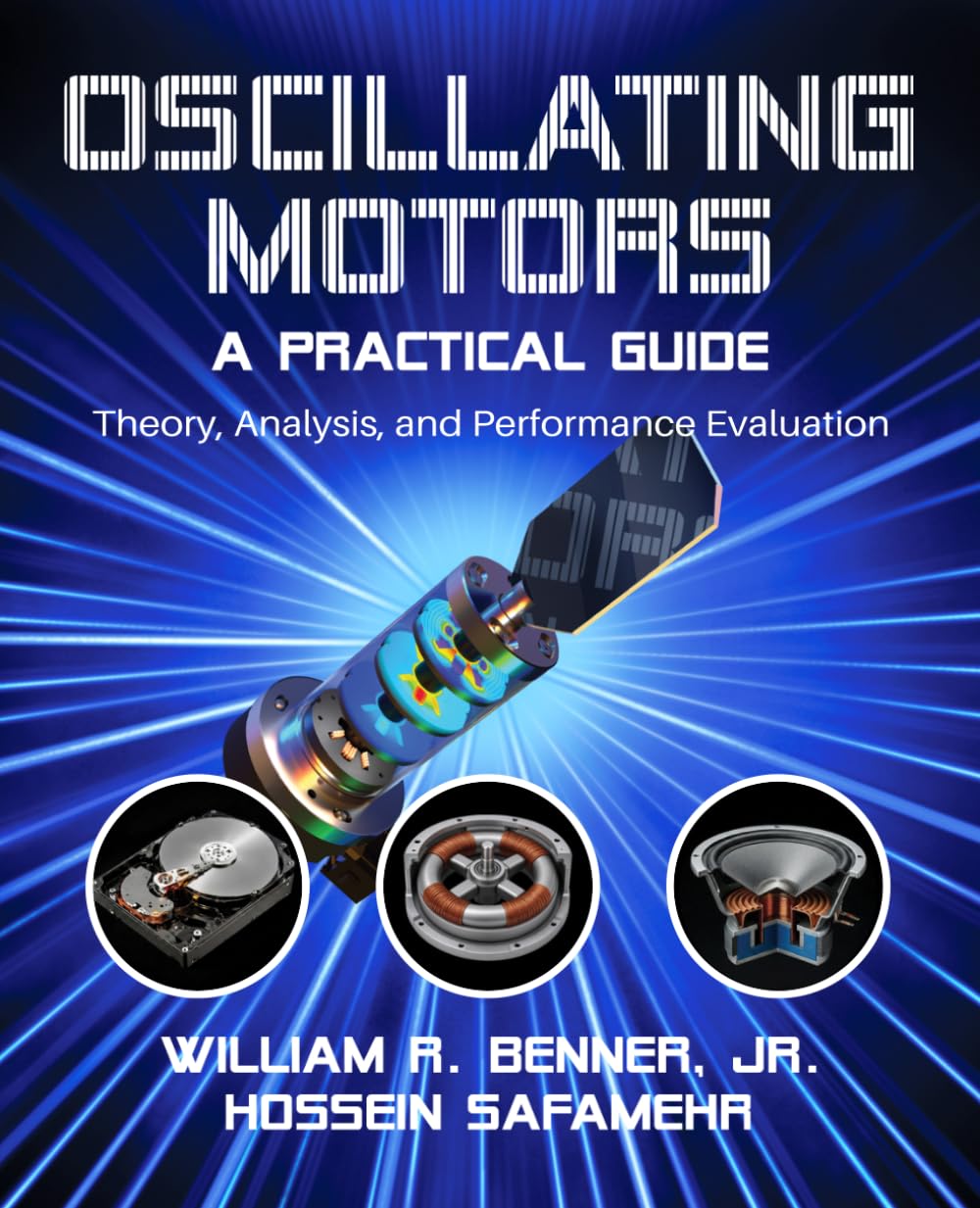 OSCILLATING MOTORS: A Practical Guide: Theory, Analysis, and Performance Evaluation