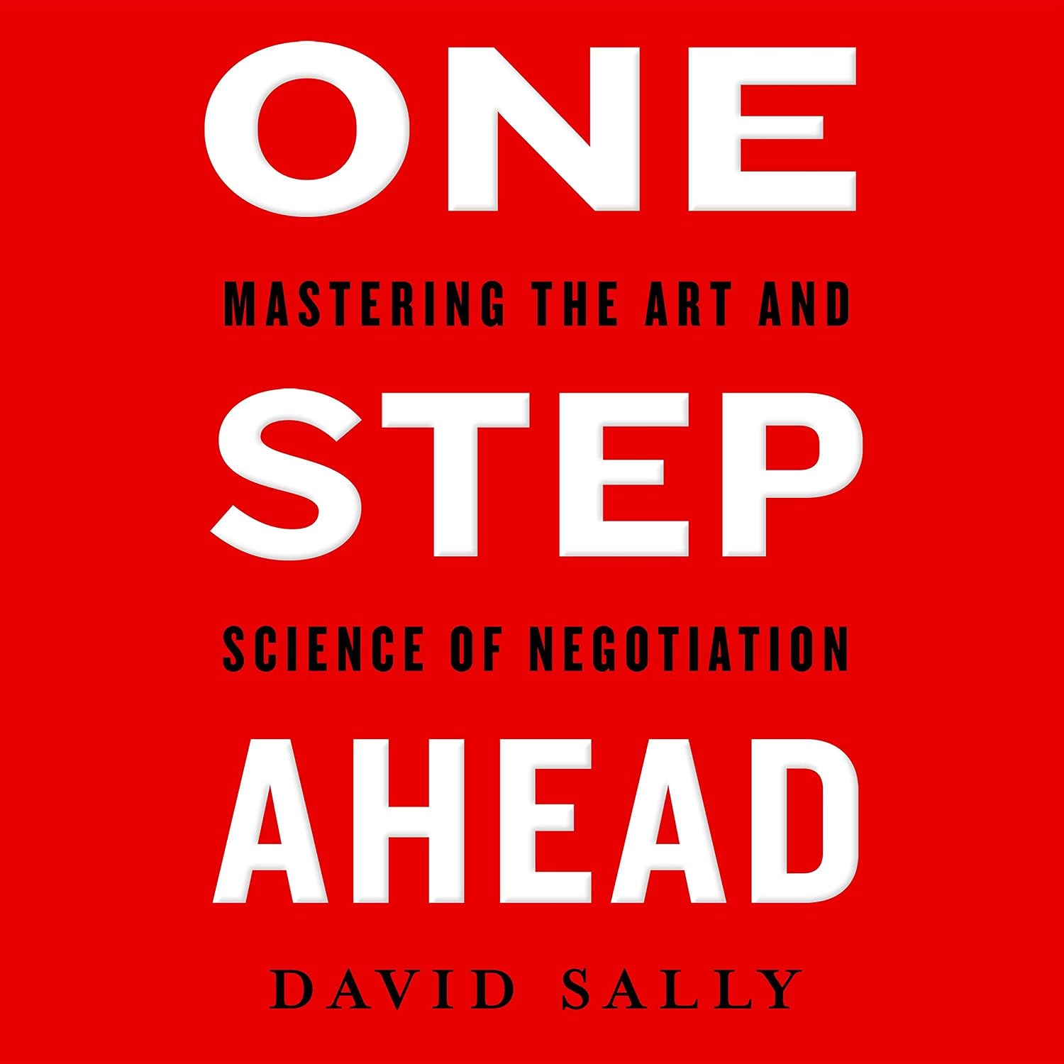 One Step Ahead: Mastering the Art and Science of Negotiation