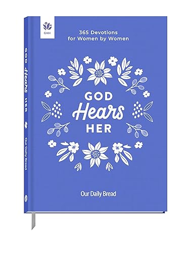 God Hears Her: 365 Devotions for Women by Women