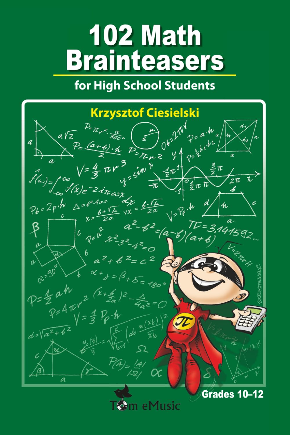 102 Math Brainteasers for High School Students: Arithmetic, Algebra and Geometry Brain Teasers, Puzzles, Games and Problems with Solution