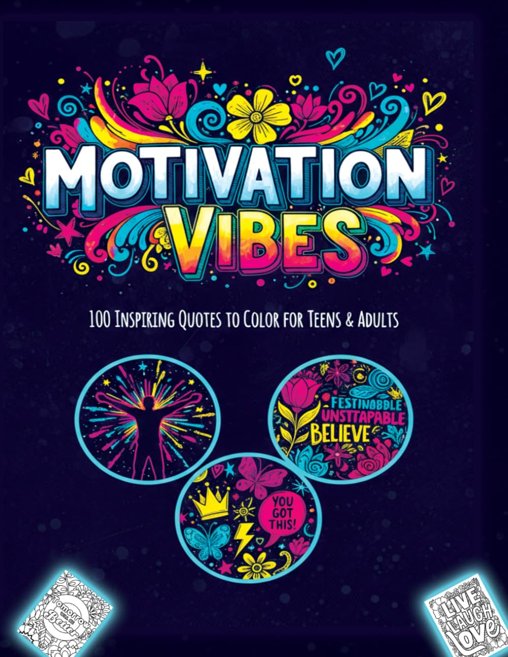 Motivation Vibes: 100 Inspiring Quotes to Color for Teens & Adults: A Positive & Uplifting Coloring Book Filled with Encouraging Quotes, Relaxing ... Art for Confidence, Calm & Creativity