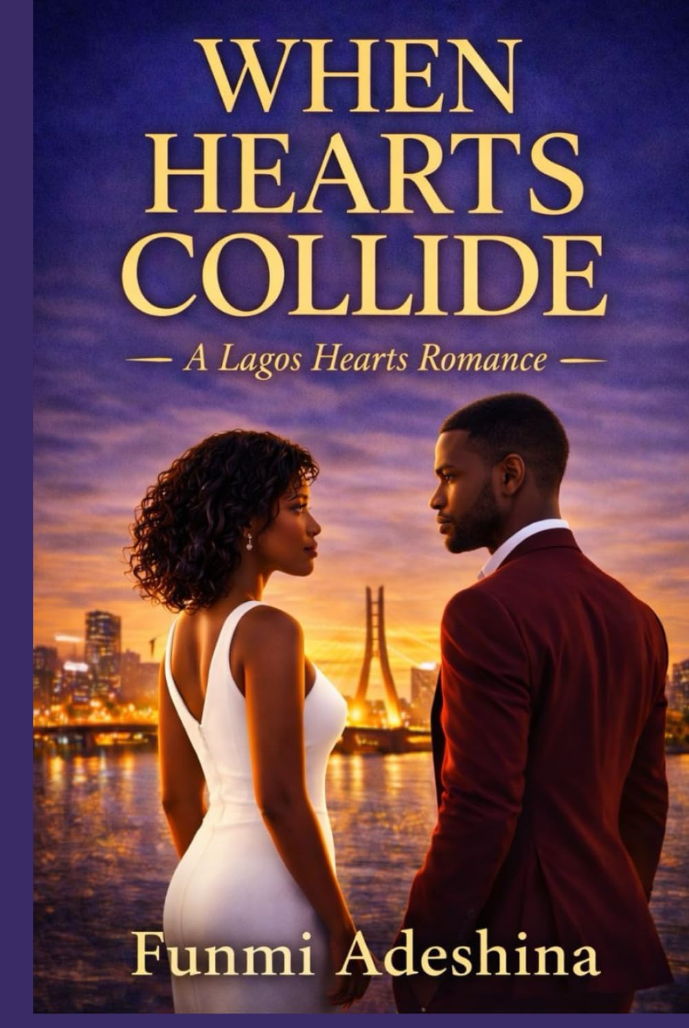 When Hearts Collide: A Lagos Hearts Romance (The Lagos Hearts Collection)