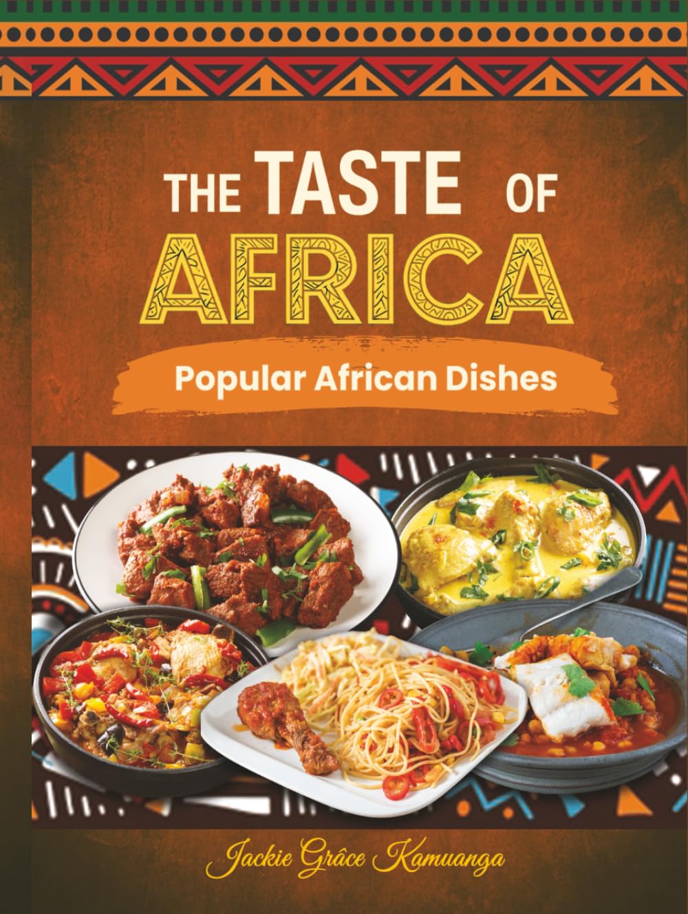 The Taste of Africa: Popular African Dishes