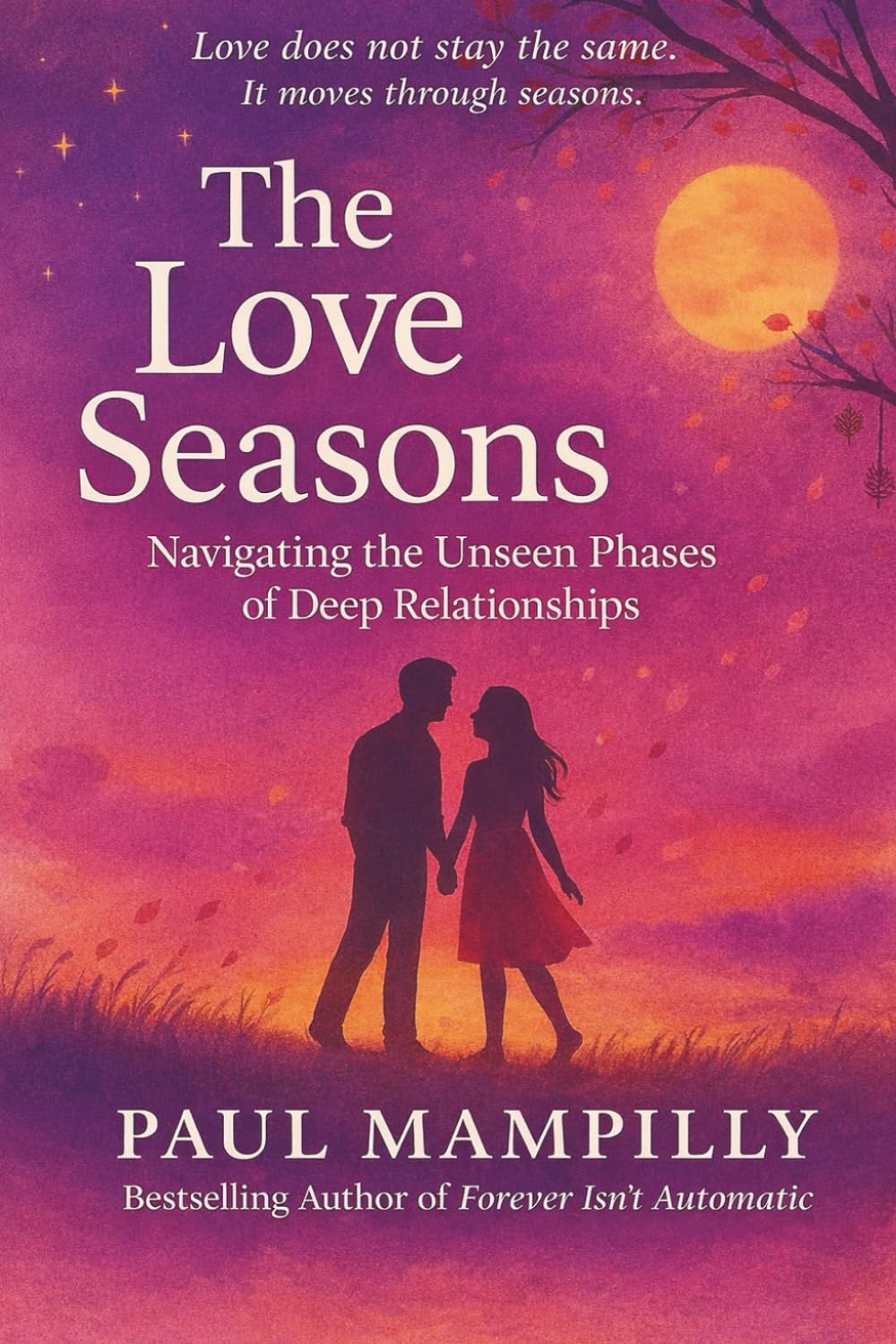 THE LOVE SEASONS: Navigating the Unseen Phases of Deep Relationships