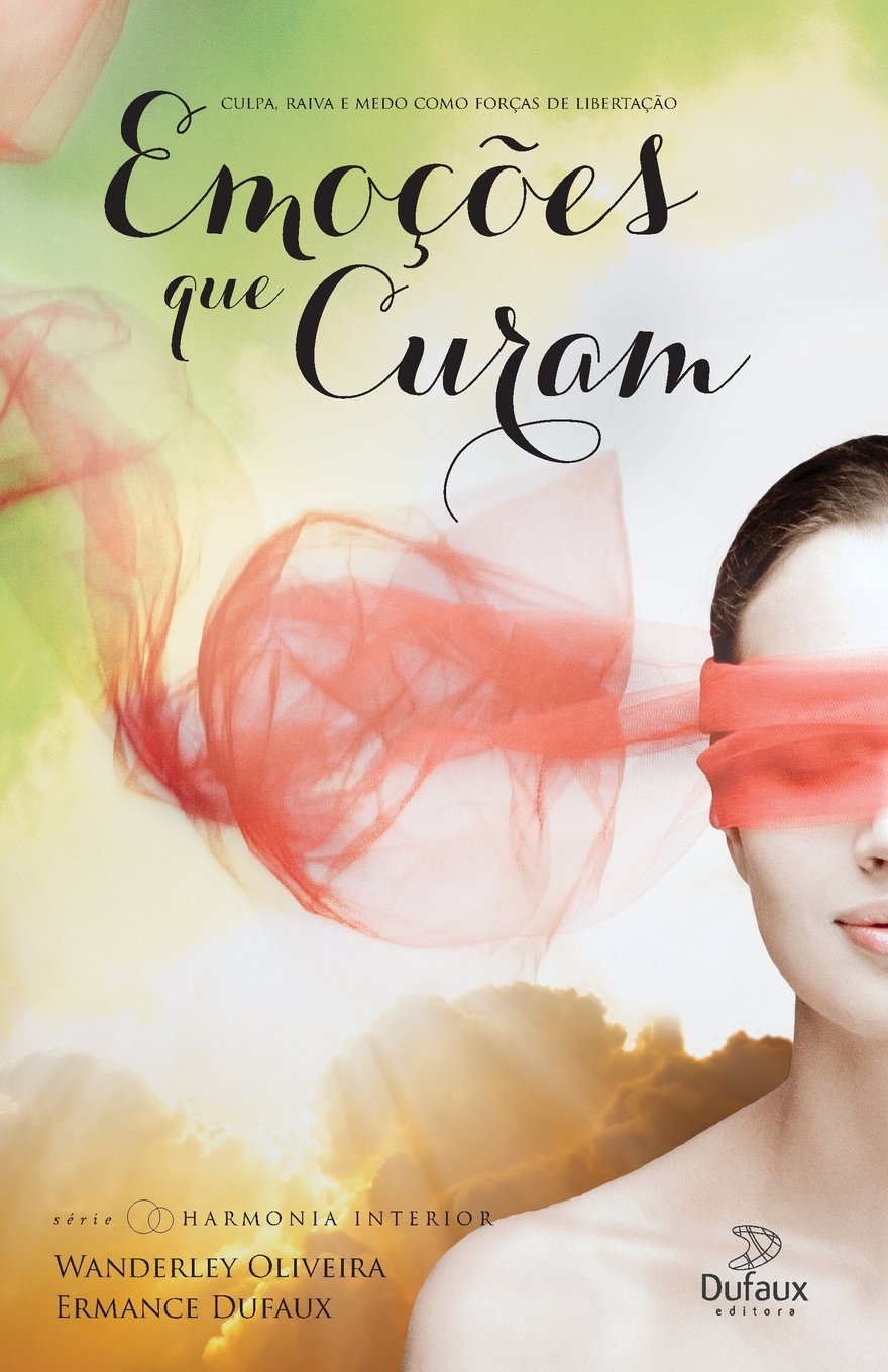 Emocoes que curam (Portuguese Edition)
