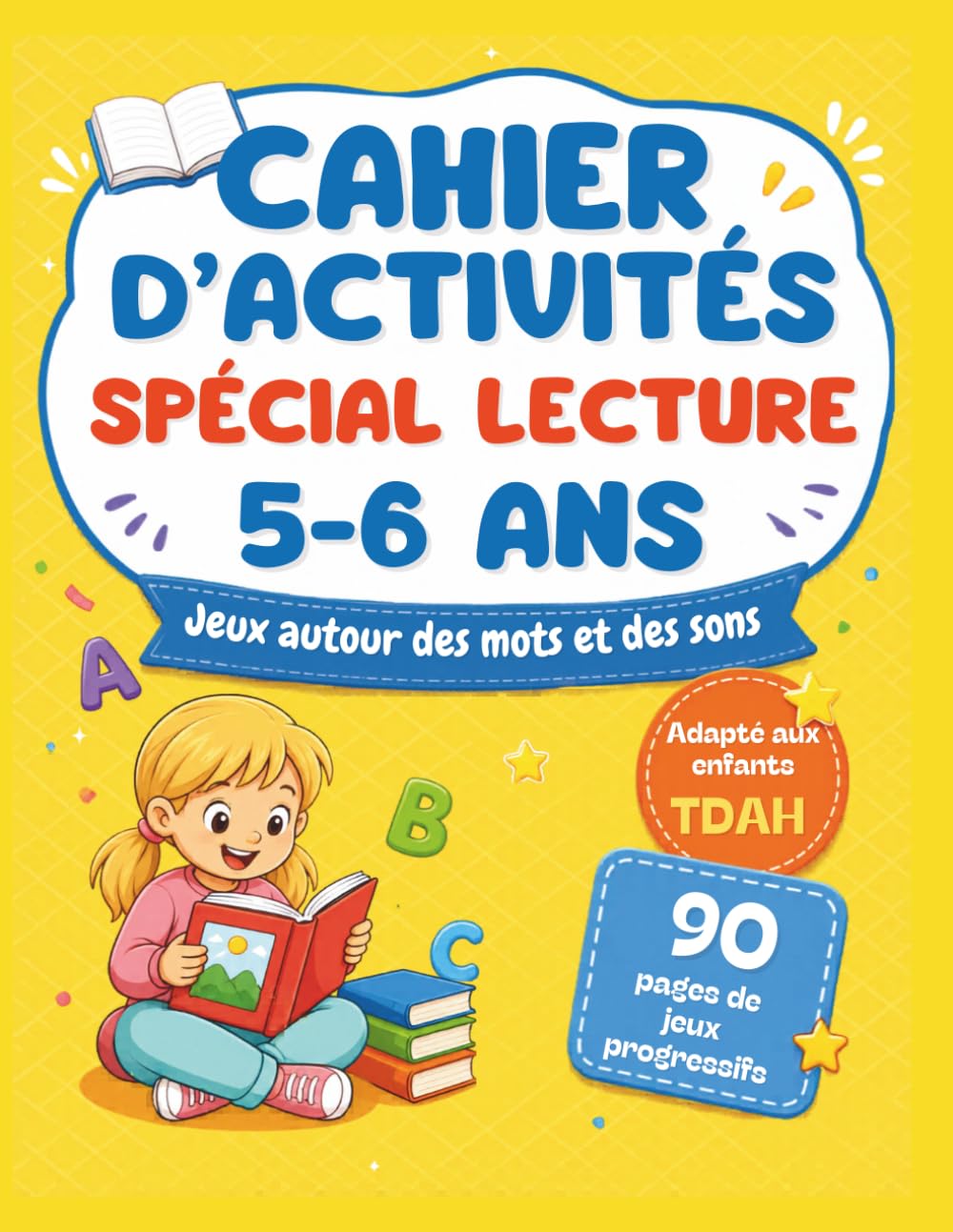 Cahier d'activités spécial lecture 5-6 ans: 90 pages de jeux progressifs autour des mots et des sons - Adapté aux enfants TDAH